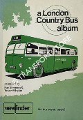 A London Country Bus Album - from Broadway to Bell Street by STENNING, Ray & WHELAN, Trevor